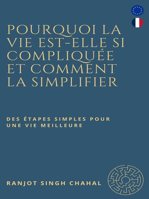 cover image of Pourquoi la vie est-elle si compliquée et comment la simplifier